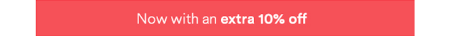 Now with an extra 10% off