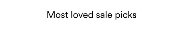 Most loved sale picks